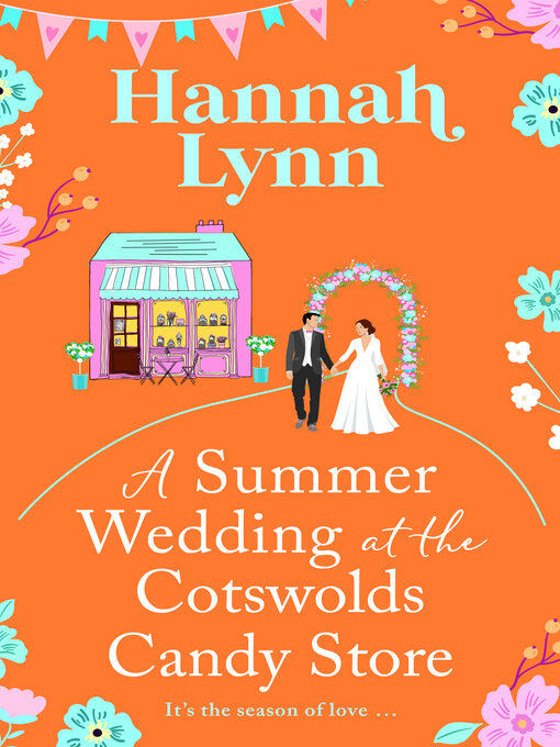 Title details for A Summer Wedding at the Cotswolds Candy Store by Hannah Lynn - Available